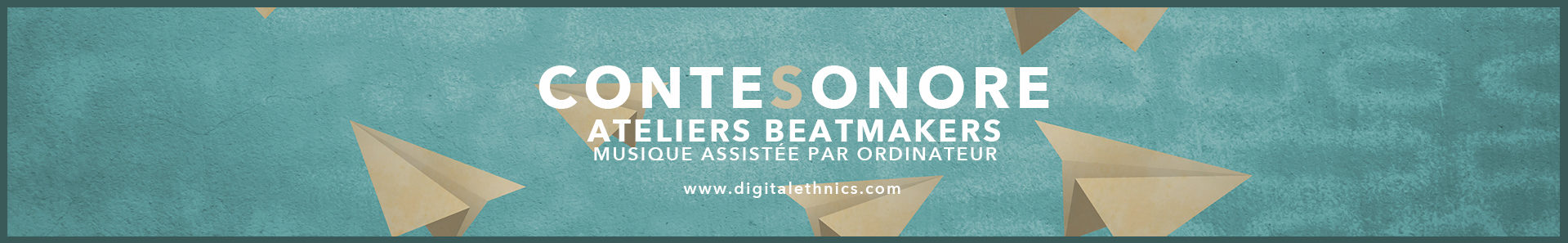 Bannier ateliers CONTESONORE - Digital Ethnics